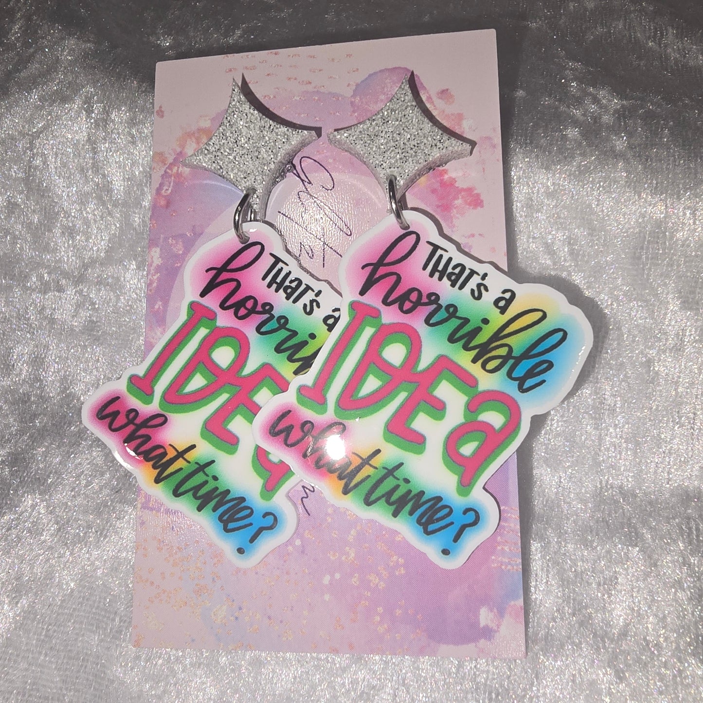 That's A Horrible Idea What Time