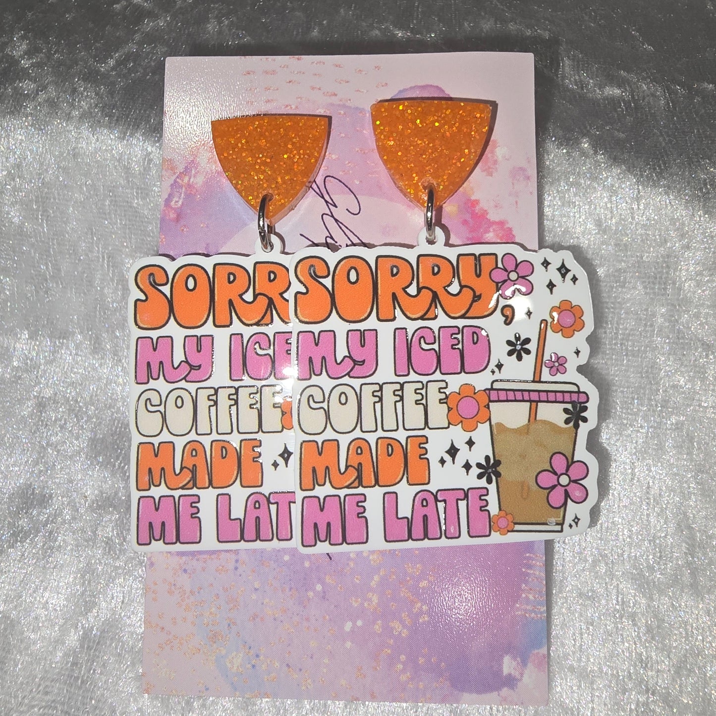 Sorry My Iced Coffee Made Me Late