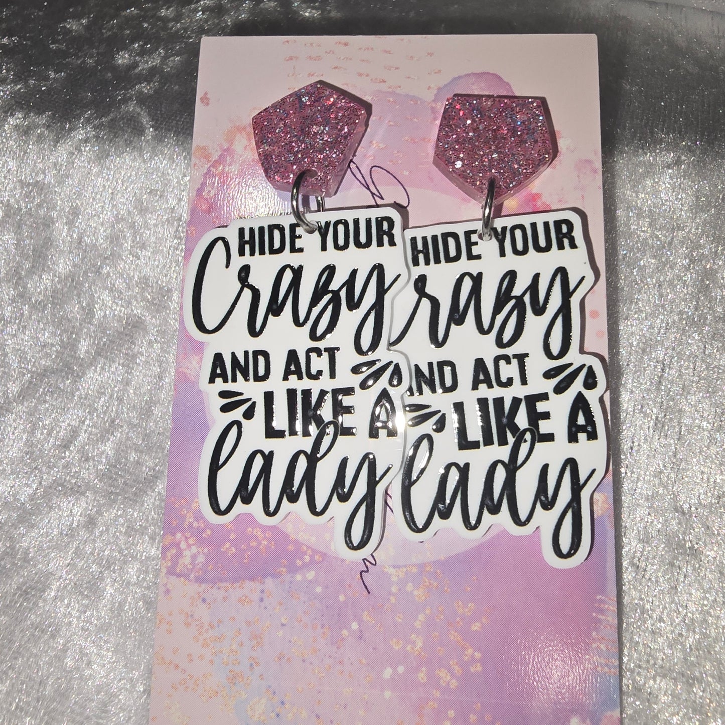 Hide Your Crazy Act Like A Lady