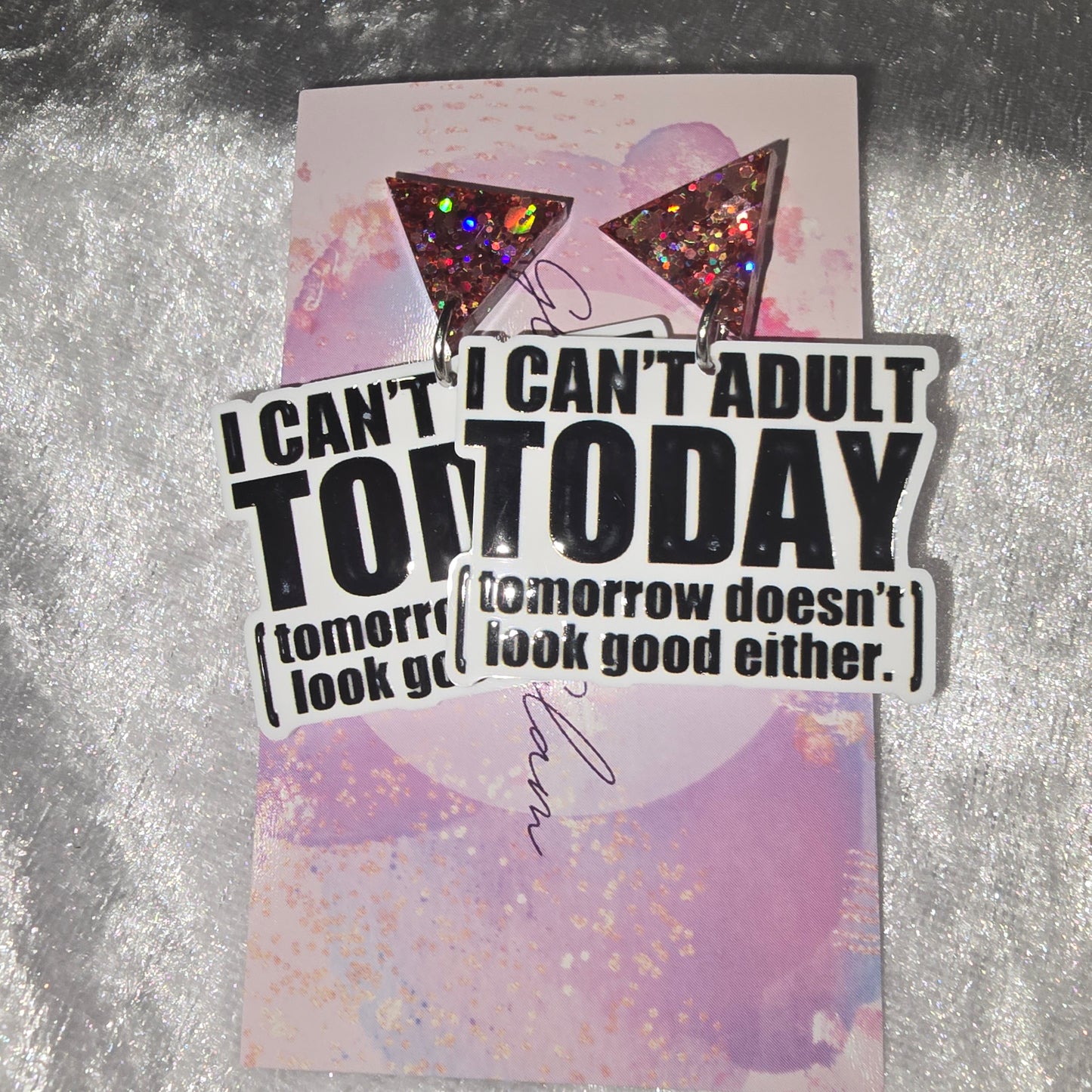 I Can'Adult Today Tomorrow Doesn't Look Good Either