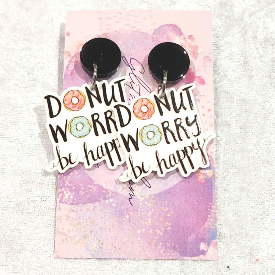 Donut Worry Slogan Earrings