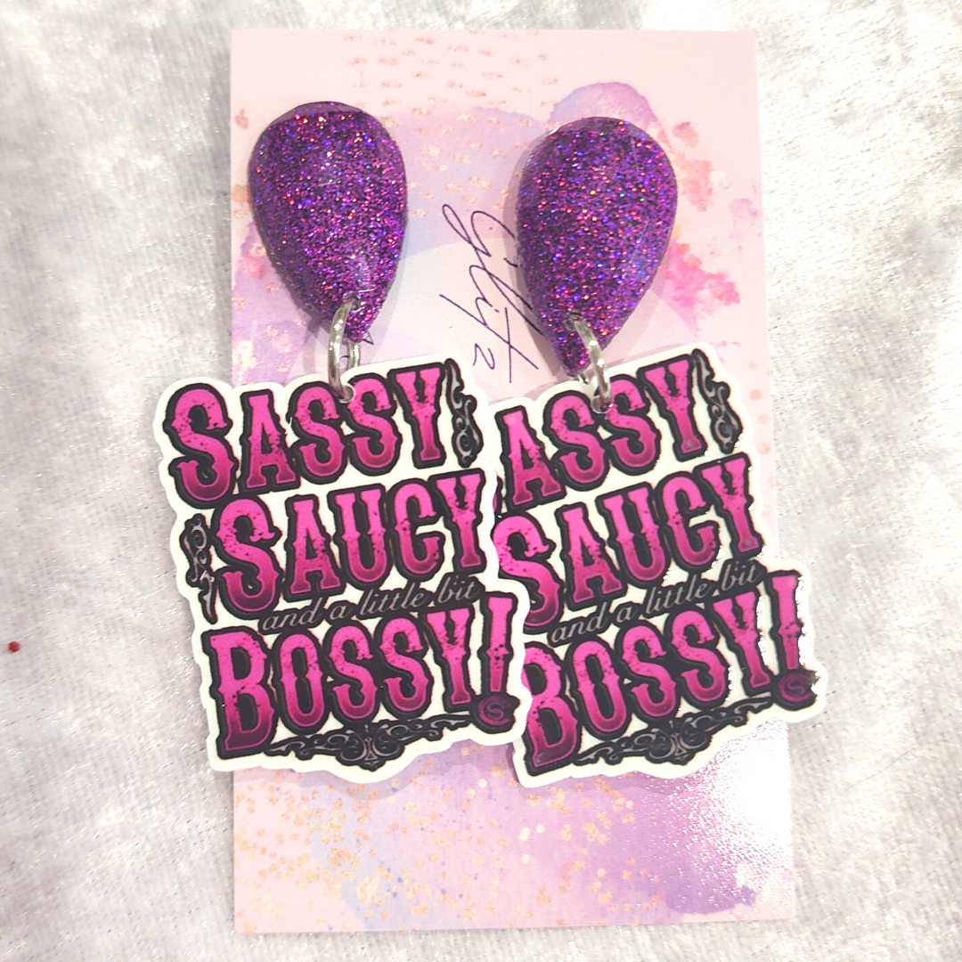 Sassy Saucy & A Little Bit Bossy Earrings