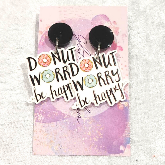 Donut Worry Slogan Earrings