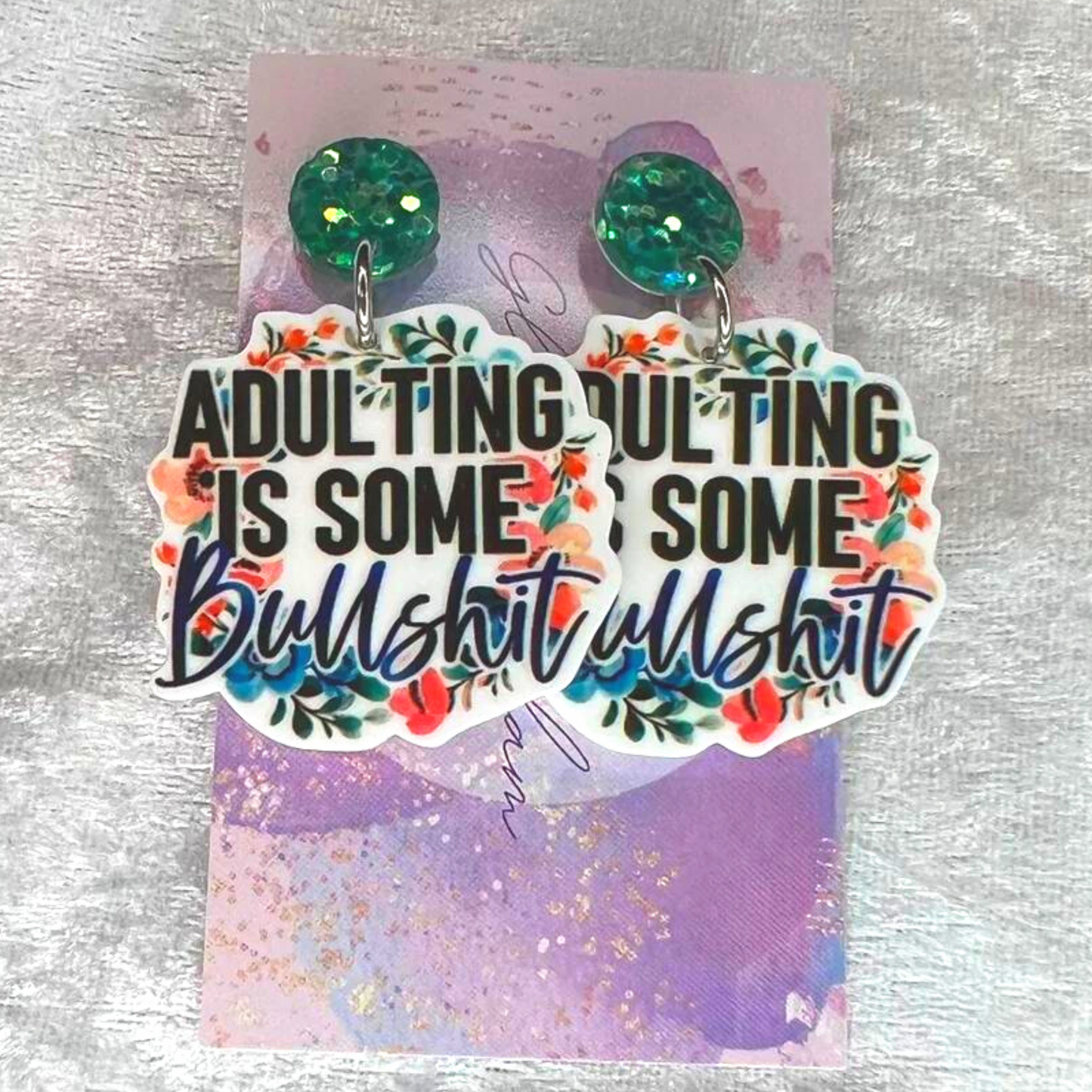 Adulting Is Some Bullshit Slogan Earrings