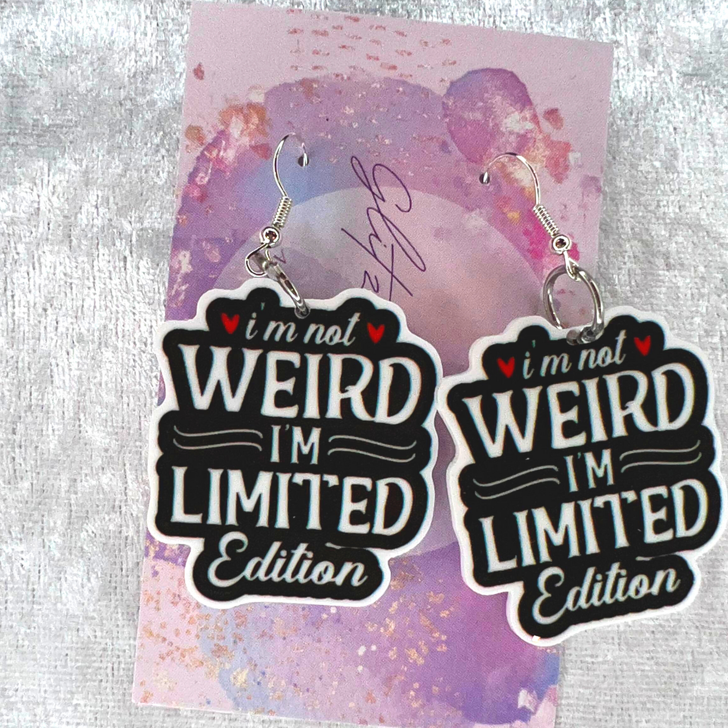 I'm Not Weird Slogan Earrings