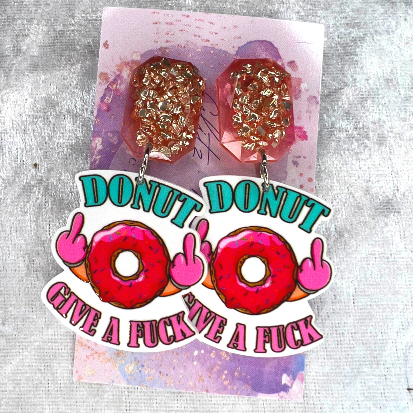 Donut Give A Fuck 18+ Slogan Earrings