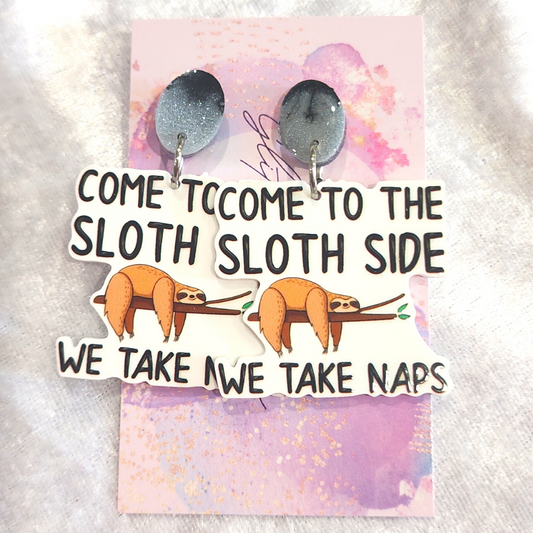 Come To The Sloth Side... We Take Naps Slogan Earrings