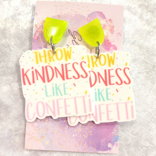 Throw Kindness Not Confetti Slogan Earrings