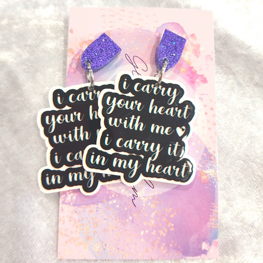 I Carry Your Heart With Me Slogan Earrings