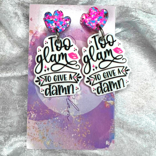 Too Glam To Give A Damn Slogan Earrings