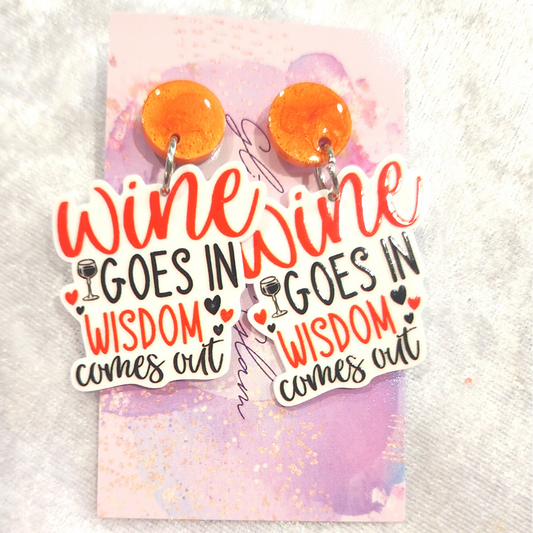 Wine Goes In Wisdom Comes Out Slogan Earrings