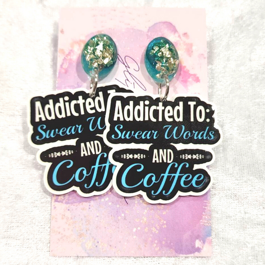 Addicted To Swear Words & Coffee Slogan Earrings