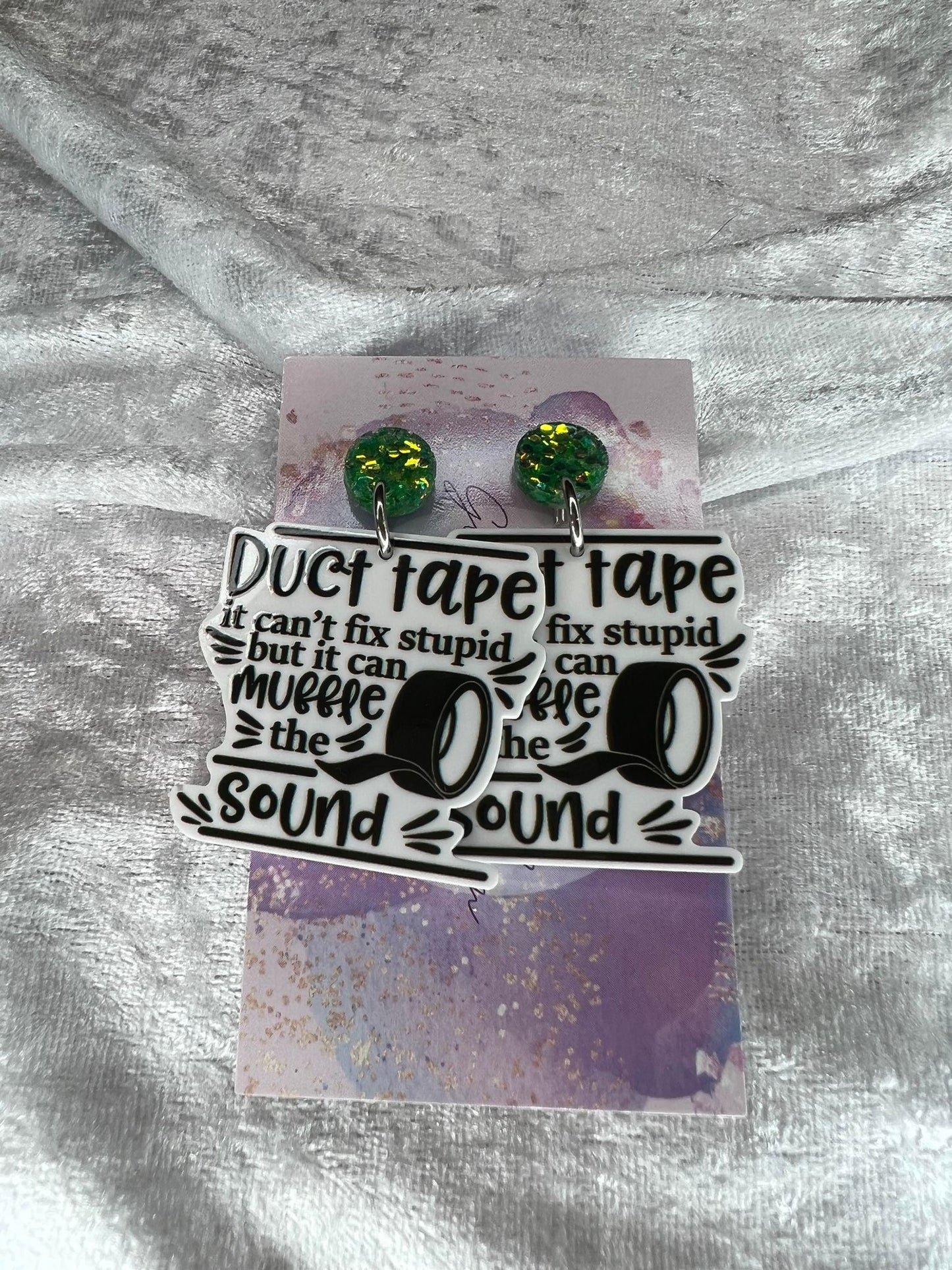 Duct Tape Can't Fix Stupid Slogan Earrings