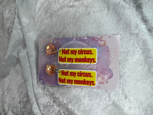 Not My Circus Slogan Earrings