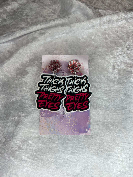 Thick Thighs Pretty Eyes Slogan Earrings