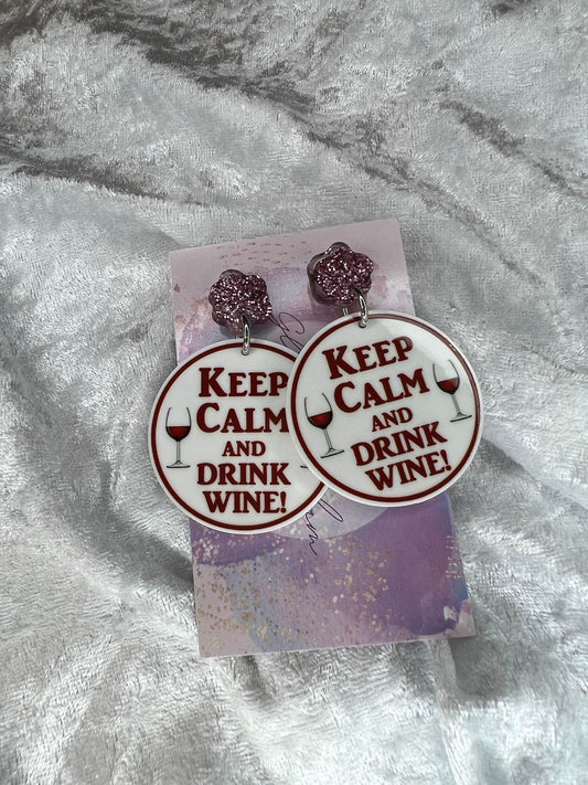 Keep Calm  & Drink Wine Slogan Earrings